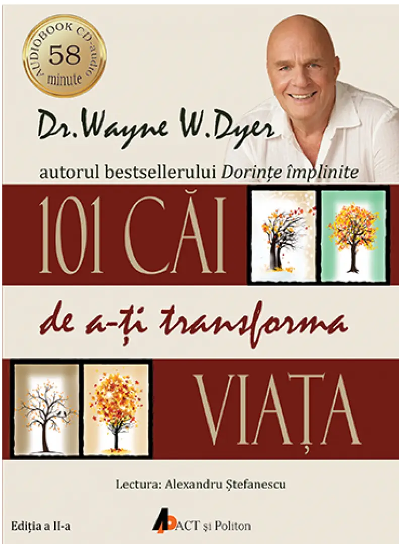  101 cai de a-ti transforma viata | Wayne W. Dyer 