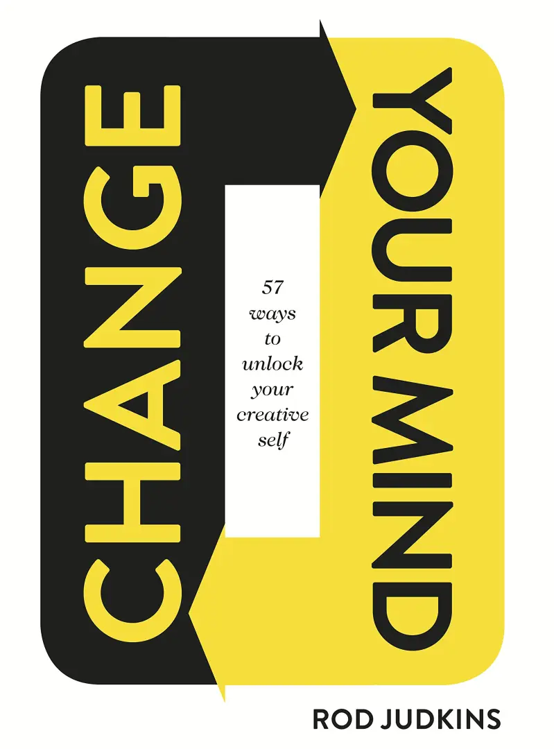  Change Your Mind | Rod Judkins 