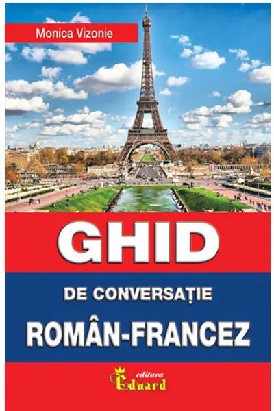  Ghid de conversatie roman francez cu CD | Monica Vizonie 