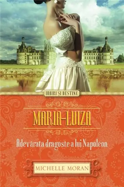  Maria-Luiza. Adevarata dragoste a lui Napoleon | Michelle Moran 