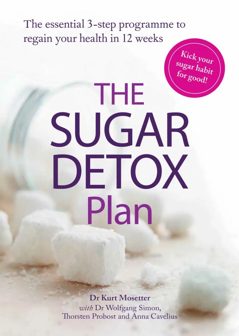  The Sugar Detox Plan | Dr. Kurt Mosetter, Dr. Wolfgang Simon, Thorsten Probost, Anna Cavelius 